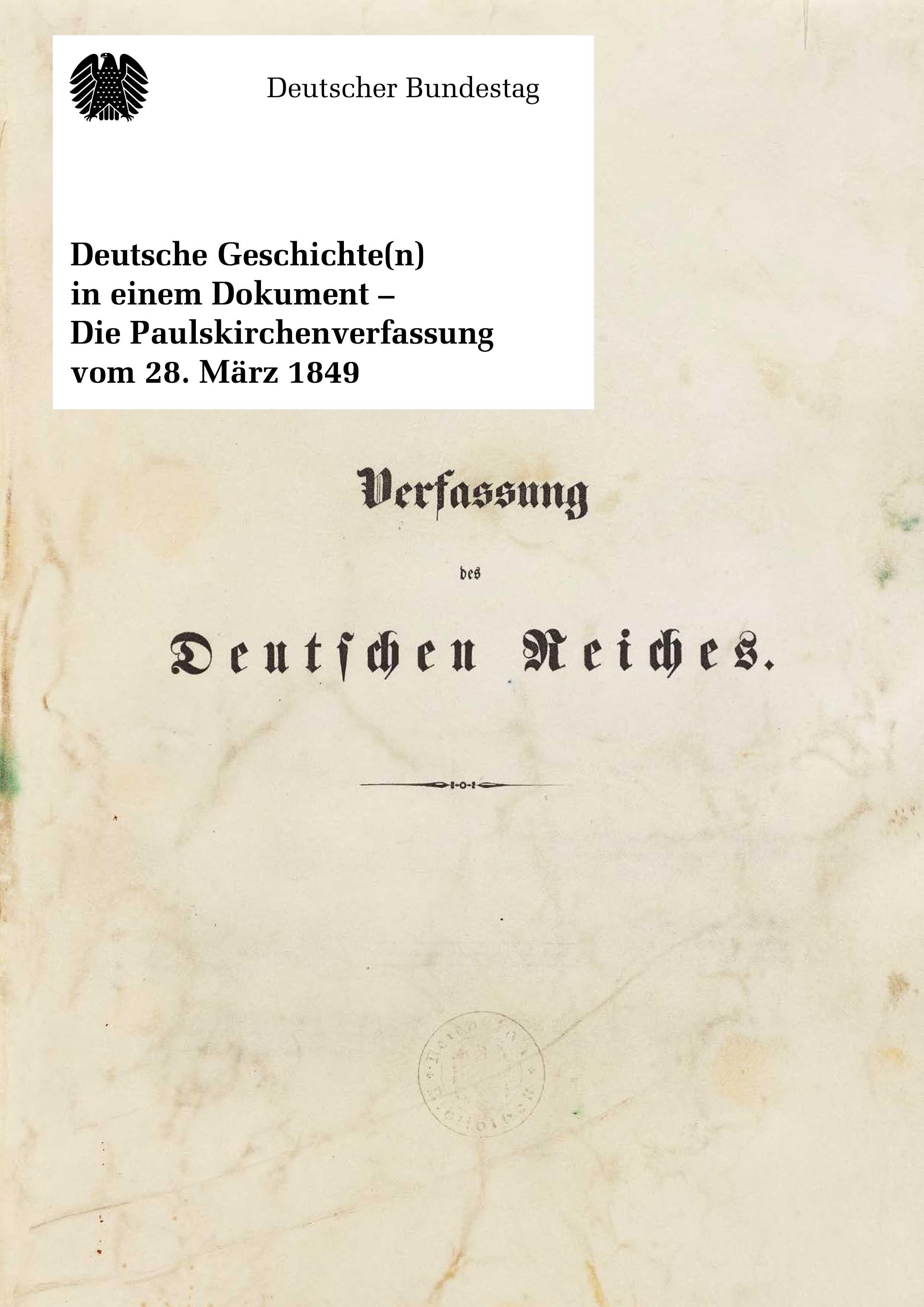 Deutsche Geschichte(n)in einem Dokument - Die Paulskirchenverfassung vom 28. März 1849